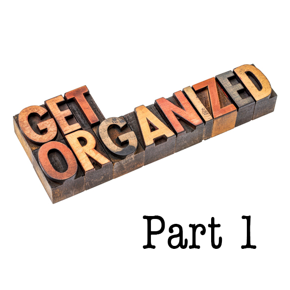 Get Organized Part 1